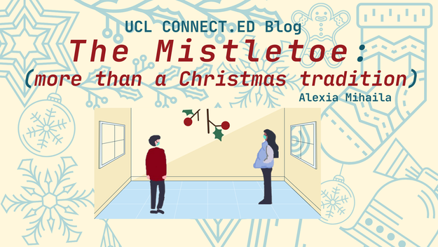 The Mistletoe: (more than a Christmas tradition) by Alexia Mihaila - UCL  CONNECT.ED